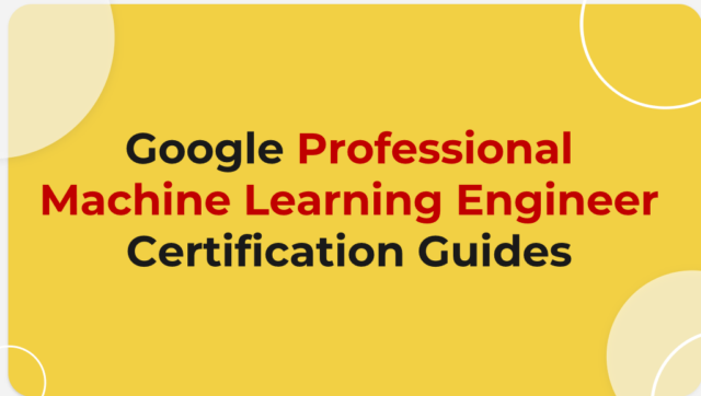 Google Professional Machine Learning Engineer Certification Guides ...